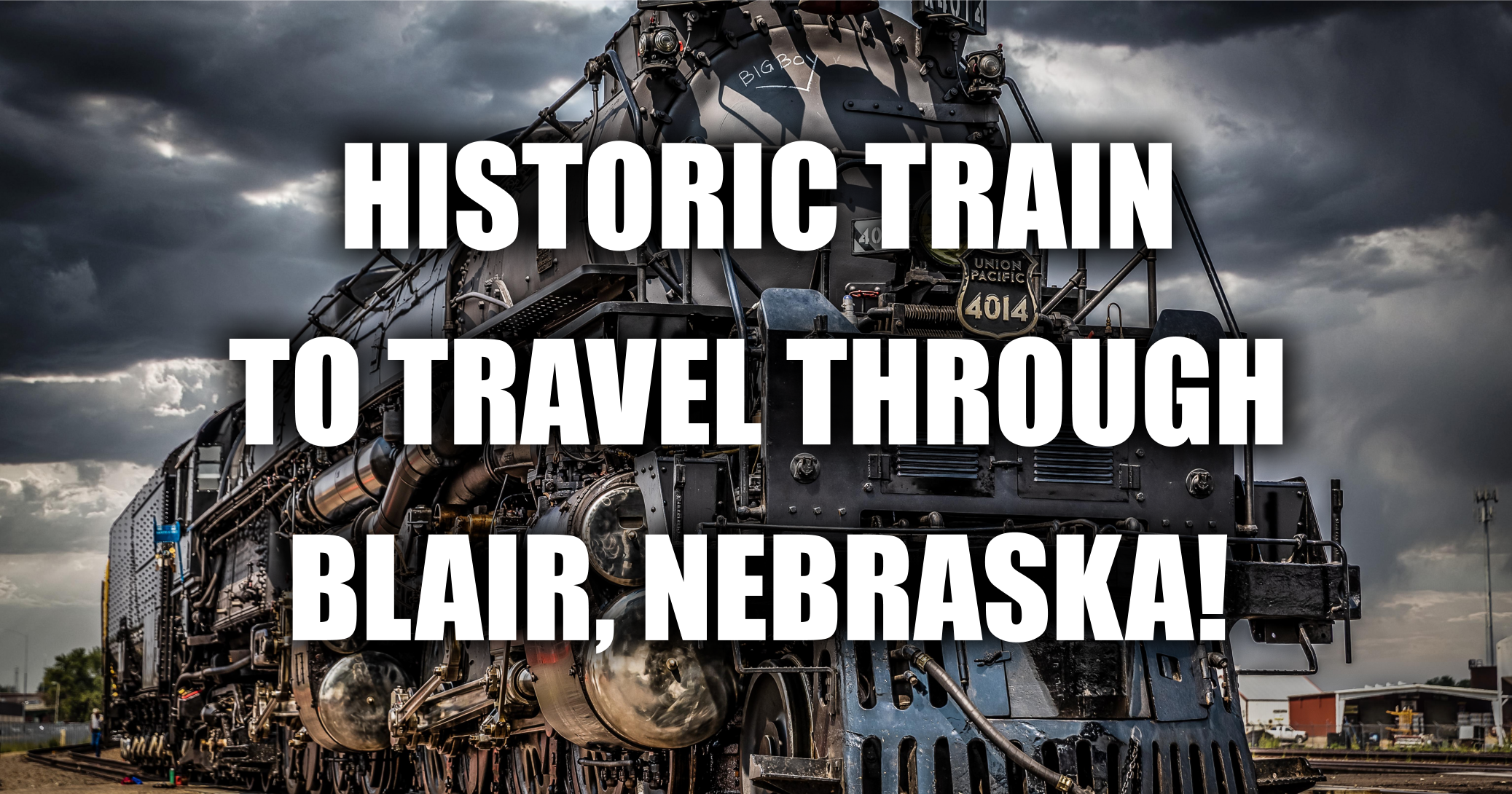 Blair Nebraska Union Pacific Big Boy Train