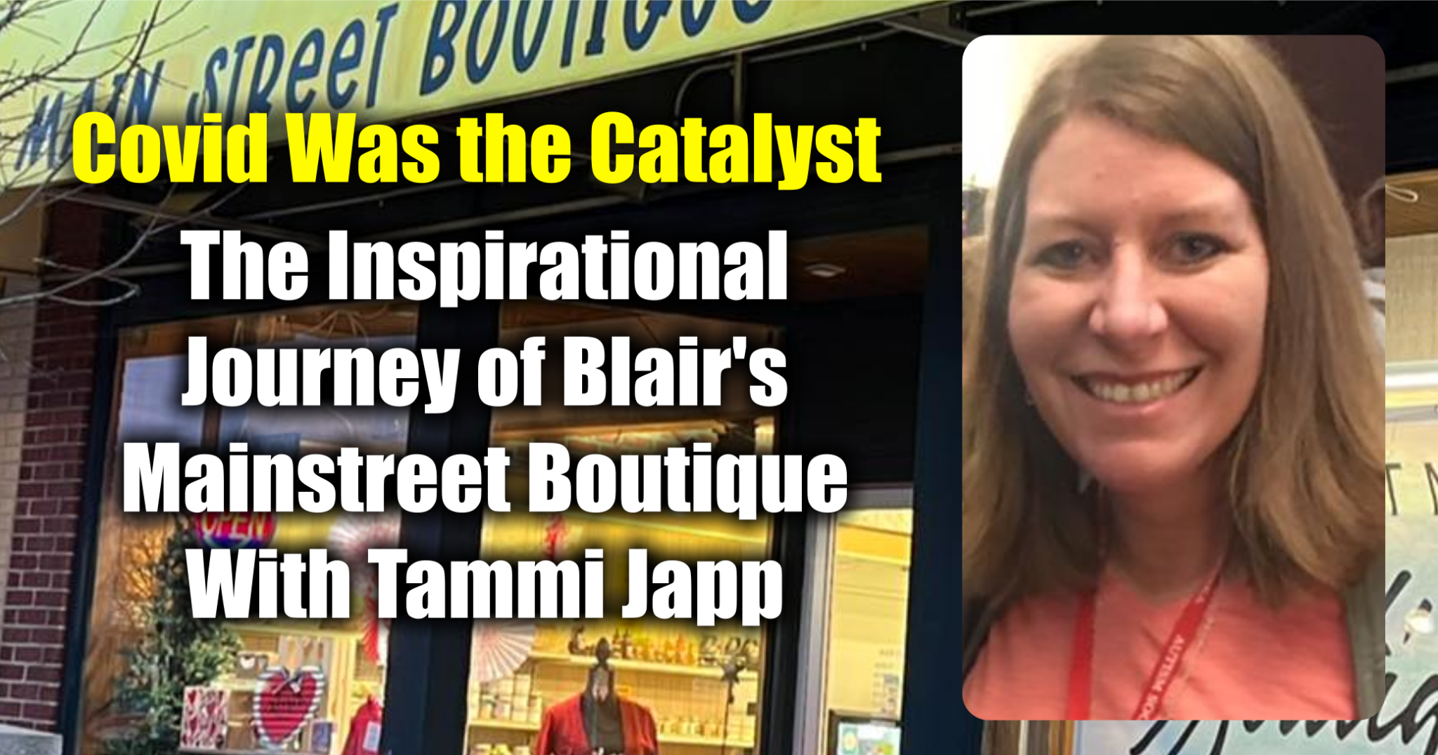 Covid Was The Catalyst The Inspirational Journey Of Blair s Mainstreet