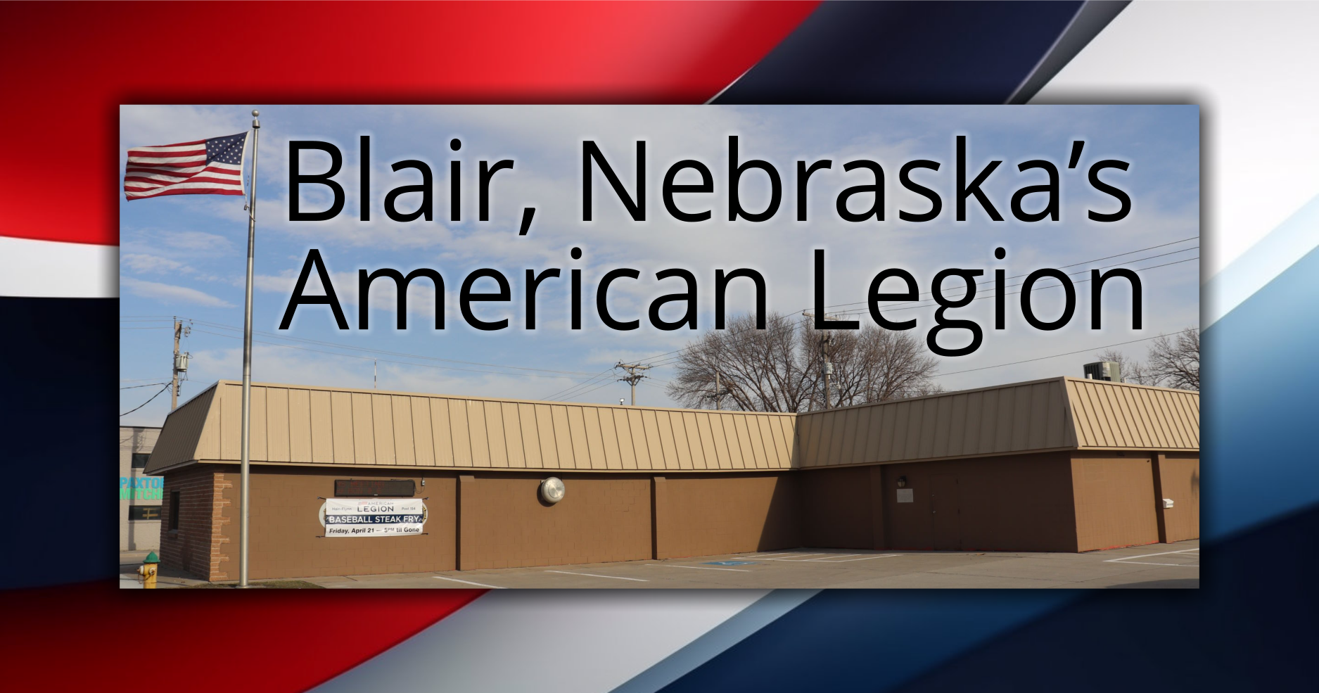 Blair, Nebraska’s American Legion Post A Pillar of Support for