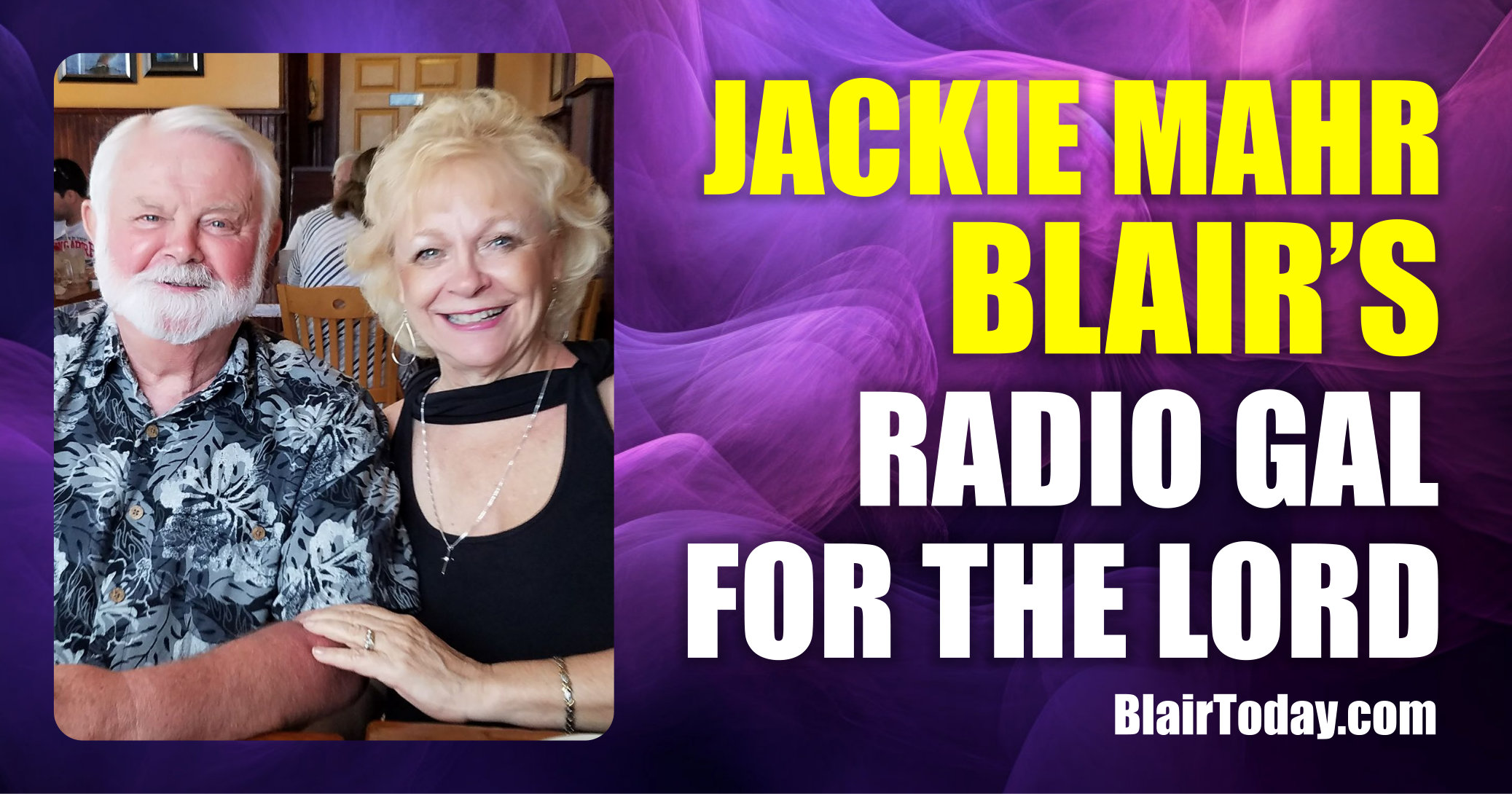 Jackie Mahr Blair’s “Radio Gal” For The Lord Blair, Nebraska News